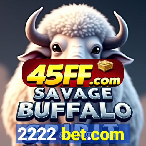 2222 bet.com